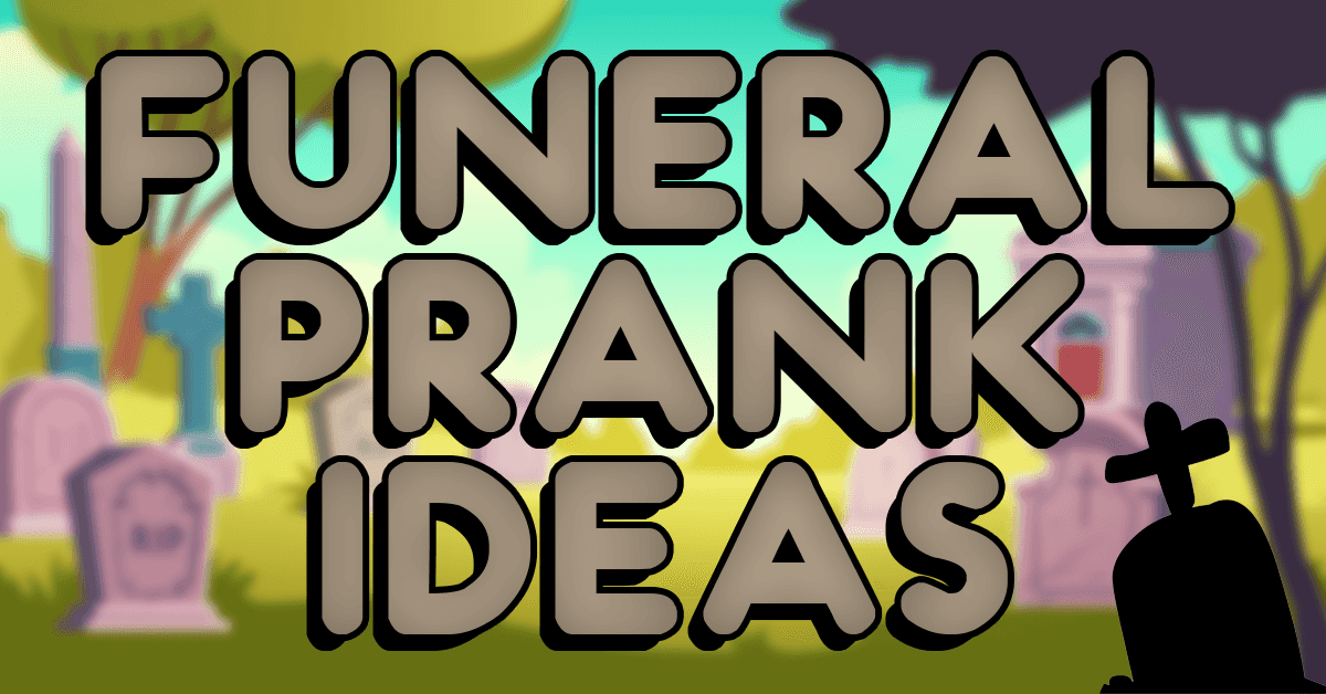 Funeral Prank The Funniest Way to Break the Ice Ownage Pranks