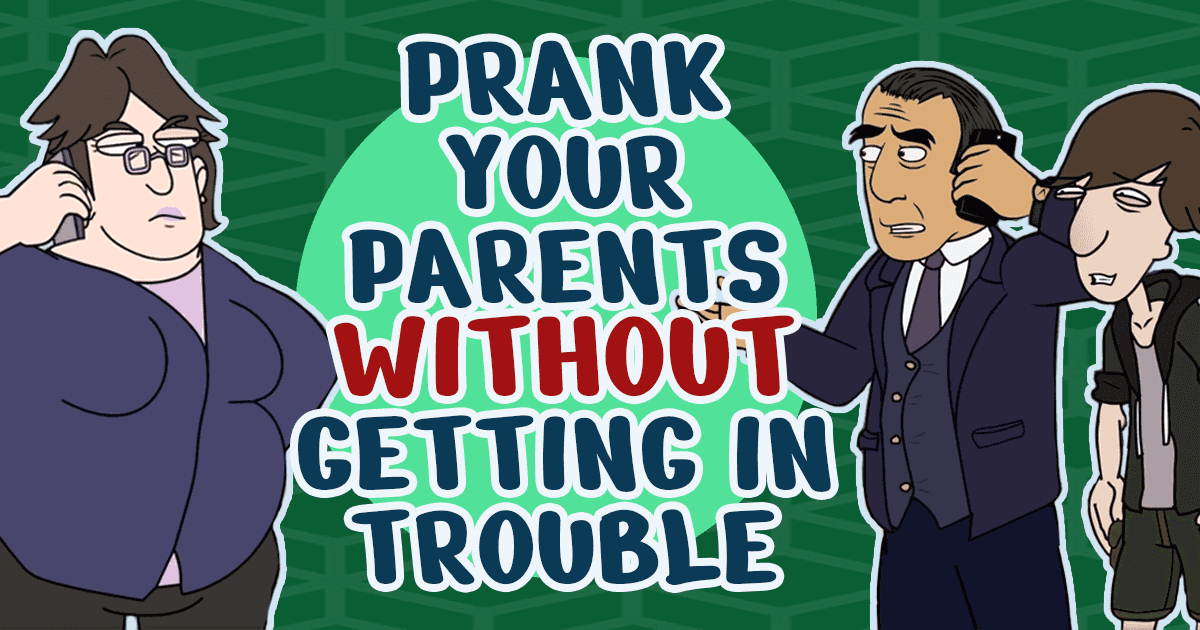 Ownage Pranks Top 10 Pranks To Pull On Your Parents Without Getting